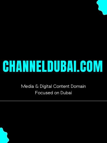 ChannelDubai.com —Media & Digital Content Domain Focused on Dubai