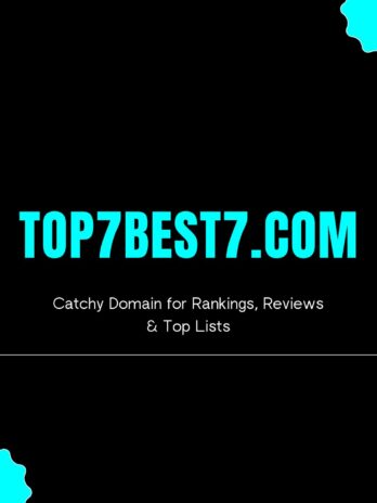 Top7Best7.com — The Perfect Brandable Domain for Reviews, Rankings & Top Lists