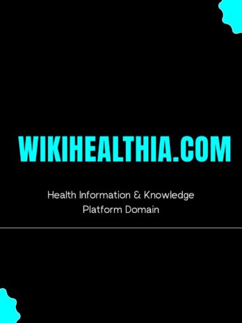WikiHealthia.com – Health Information & Knowledge Platform Domain